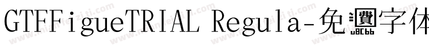 GTFFigueTRIAL Regula字体转换